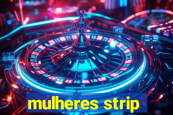 mulheres strip